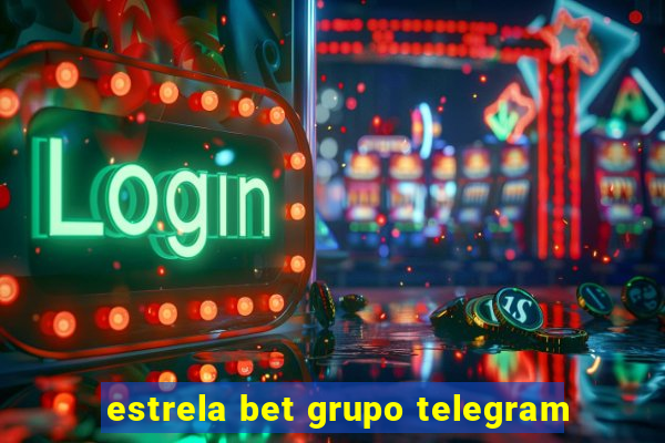 estrela bet grupo telegram